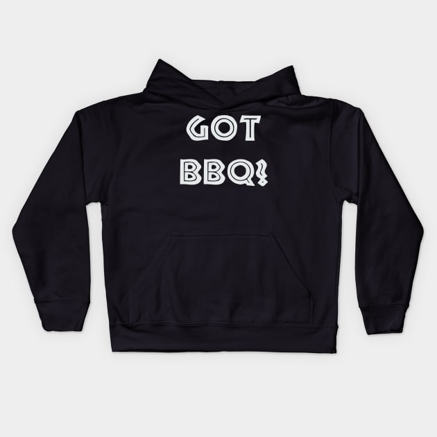 GOT BBQ? Grilling Barbecue Kids Hoodie by CUTCUE